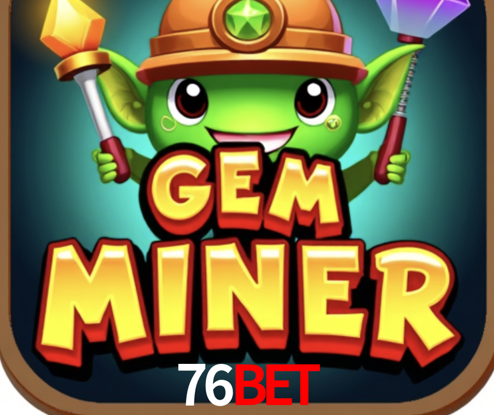 Account Benefits 76bet